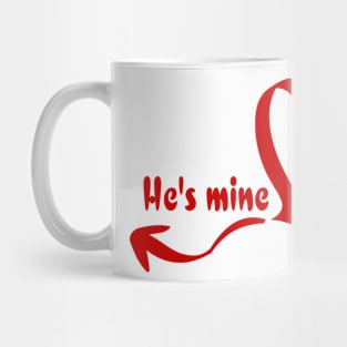 He's mine Mug